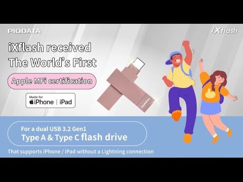 PIODATA iXflash USB 3.2 Gen1 Type A & Type C World’s First Apple MFi certification